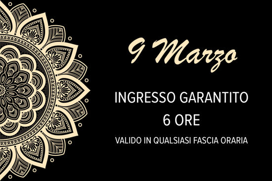 9 MARZO | Ingresso garantito 6 ore - Asmana